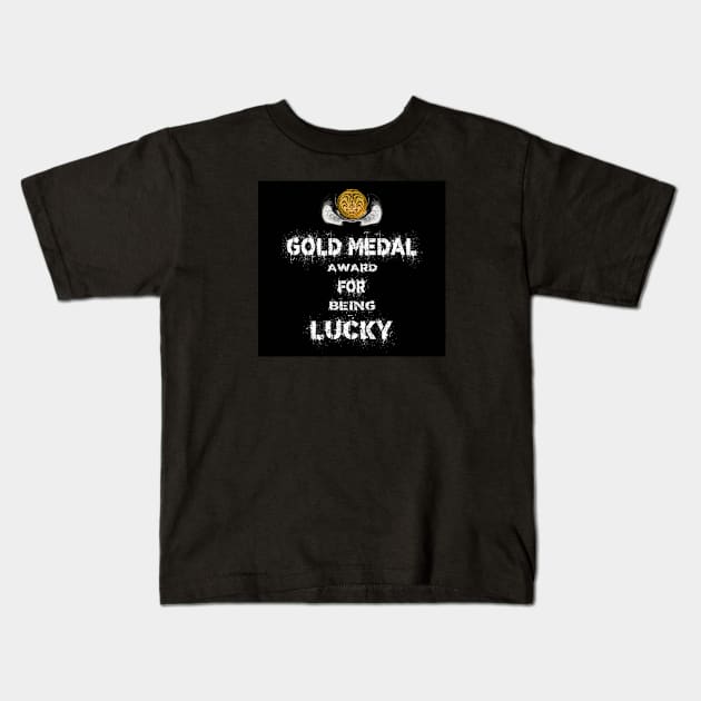 Gold Medal for being Lucky Award Winner Kids T-Shirt by PlanetMonkey